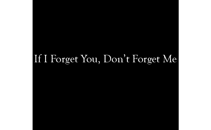 If I Forget You, Don't Forget Me